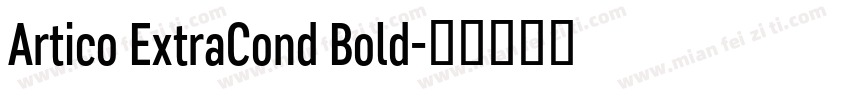 Artico ExtraCond Bold字体转换